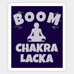 Boom Chakra Lacka Funny Gift for Yoga Lover Magnet